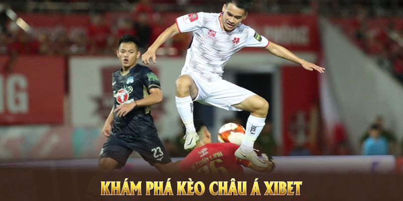 Khám phá kèo châu Á đầy ưu điểm thu hút cược thủ